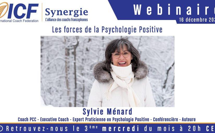 « Les forces de la Psychologie Positive » de Sylvie Ménard – Coaching – Conférence – Coach ICF