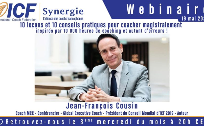 « 10 leçons et 10 conseils pratiques pour coacher magistralement » de Jean-François Cousins – ICF