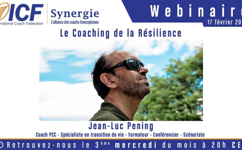 « Le Coaching de la Résilience » de Jean-Luc Pening – Conférence – Webinaire – Coach ICF