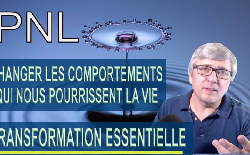 Transformation Essentielle découvrir un procédé PNL extrêmement efficace