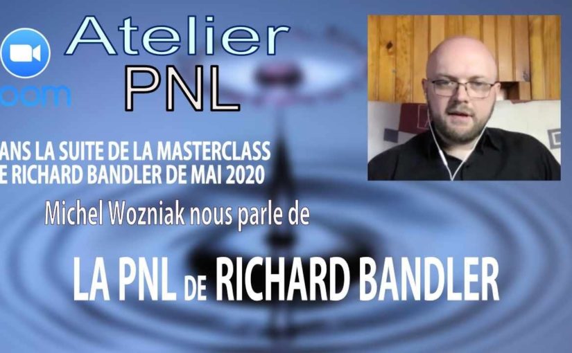 Échanges autour de la PNL de Bandler par Michel Wozniak